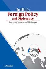 India's Foreign Policy & Diplomacy: Emerging Scenario & Challenges