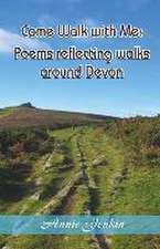 Come Walk with Me: Poems reflecting walks around Devon