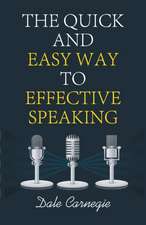 The Quick and Easy Way to Effective Speaking