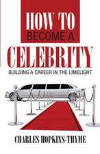 How to Become a Celebrity