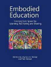 Embodied Education Creating Safe Space for Learning, Facilitating and Sharing