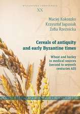 Cereals of Antiquity and Early Byzantine Times – Wheat and Barley in Medical Sources (Second to Seventh Centuries)