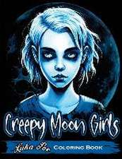 Creepy Moon Girls: Unleash Your Inner Artist and Explore the Dark Side with Creepy Moon Girls Coloring Book