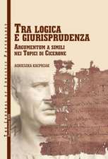 Tra Logica E Giurisprudenza: Argumentum a Simili Nel Topici Di Cicerone