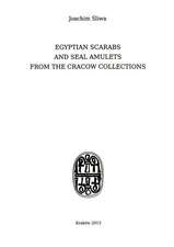 Egyptian Scarabs and Seal Amulets from the Cracow Collections