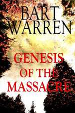 Genesis of the Massacre