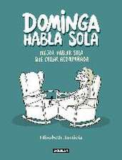 Dominga habla sola