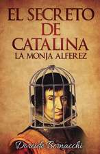 El Secreto de Catalina: La Monja Alférez