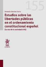 Estudios sobre las libertades públicas en el ordenamiento constitucional español (La voz de la sociedad civil)