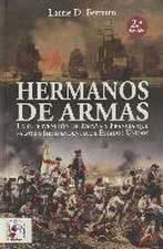 Hermanos de armas : la independencia de Estados Unidos y los hombres de Francia y España que la salvaron