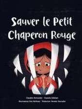 Bernardes, C: Sauver le Petit Chaperon Rouge