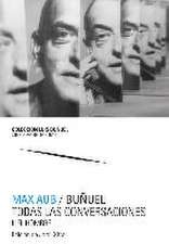 Max Aub-Buñuel : todas las conversaciones