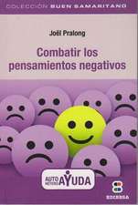 Combatir los Pensamientos Negativos = Fighting Negative Thoughts