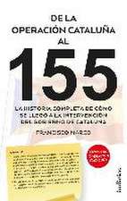 De la operación Cataluña al 155 : la historia completa de cómo se llegó a la intervención del gobierno de Cataluña