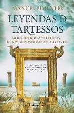 Leyendas de Tartessos : mitos, leyendas e historias de la primera civilización de Occidente