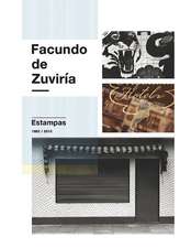 Facundo de Zuviría: Estampas 1982 / 2015