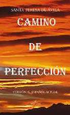 Camino de perfección : versión al español actual