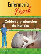 Enfermería fácil. Cuidado y atención de heridas