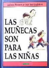 Las Munecas Son Para Las Ninas