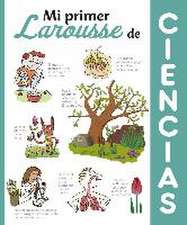 Mi primer Larousse de ciencias