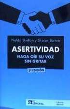 ASERTIVIDAD. HAGA OÍR SU VOZ SIN GRITAR