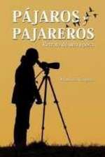 Pájaros y pajareros: retratos de una época