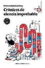 Crónicas de ciencia improbable