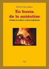 En busca de lo auténtico : raíces de nuestra cocina tradicional