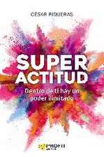 Superactitud : dentro de ti hay un poder ilimitado