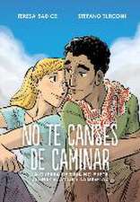 No te canses de caminar : la guerra de Siria no puede detener el amor y la libertad