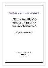 Pepa Vargas : memoria de una mujer flamenca
