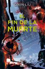 El fin de la muerte (Trilogía de los Tres Cuerpos 3)