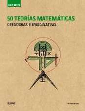 50 teorías matemáticas : creadoras e imaginativas