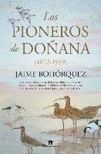 LOS PIONEROS DE DOÑANA (1872-1959