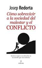 Como Sobrevivir a la Sociedad del Malestar Y El Conflicto