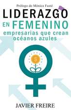 Liderazgo En Femenino: Empresarias que crean océanos azules