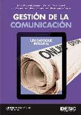 Gestión de la comunicación : un enfoque integral