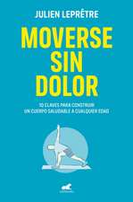 Moverse Sin Dolor / Moving Without Pain