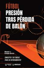 Fútbol. Presión tras pérdida: Concepto y 50 tareas para su entrenamiento