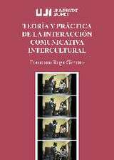 Teoría y práctica de la interacción comunicativa intercultural