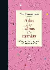 Atlas de las fobias y las manías