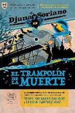 El trampolín de la muerte: (Djuna y Soriano 2)