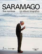 Saramago. Sus Nombres: Un Álbum Biográfico / Saramago. His Names