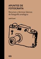 Apuntes de Fotografía: Recursos Y Técnicas Básicas de Fotografía Analógica