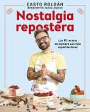 Nostalgia Repostera: Las 80 Recetas de Siempre Aún Más Espectaculares / Confecti Onery Nostalgia