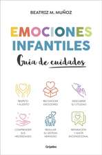 Emociones Infantiles. Guía de Cuidados / Childhood Emotions: A Guide to Caring