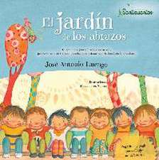 El jardín de los abrazos : cuento para prevenir el acoso escolar, promover el buen en las relaciones y desarrollar la inteligencia emocional