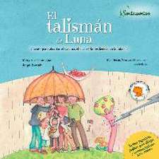 El talismán de luna : cuento para abordar el trauma, el duelo y la resiliencia en la infancia