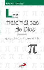 Las matemáticas de Dios : qué nos queda cuando lo perdemos todo