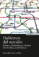 Hablemos del suicidio : pautas y reflexiones para abordar este problema en los medios